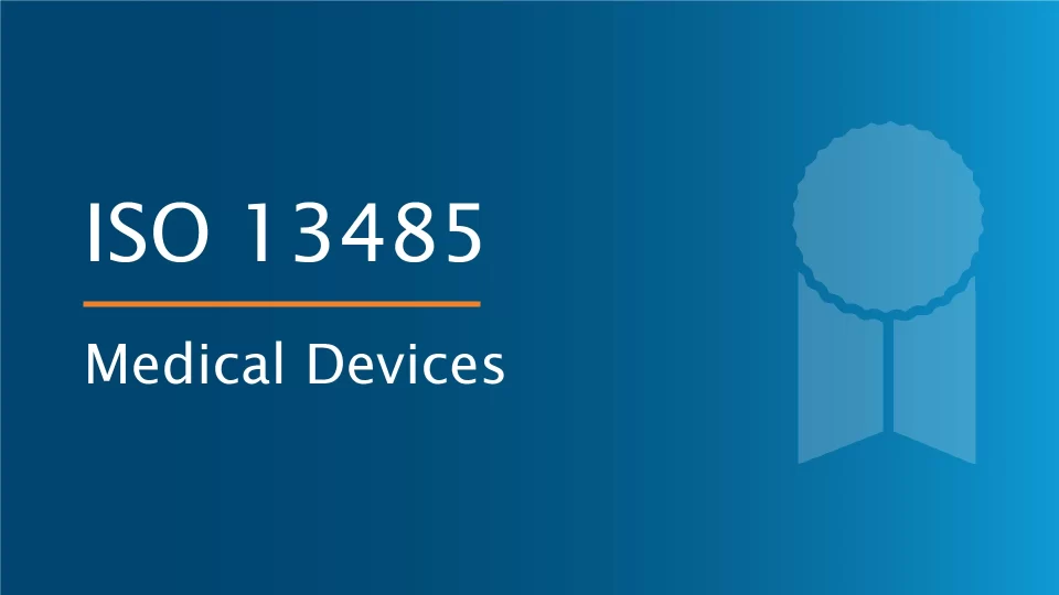 The importance of ISO:13485 in medical device manufacturing